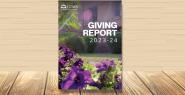 Read the latest issue of the Giving Report!