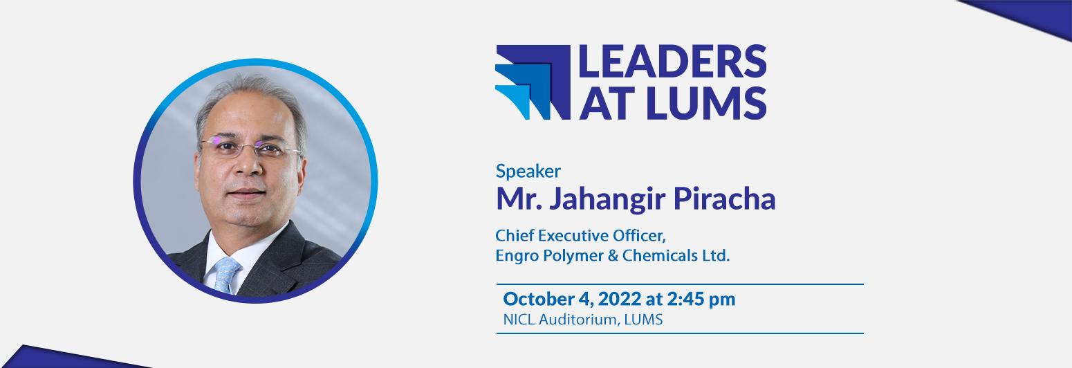 Leaders at LUMS session with Mr. Jahangir Piracha, CEO, Engro Polymer & Chemicals Ltd.
