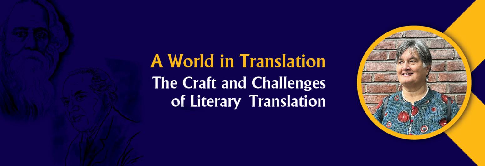 A World in Translation: The Craft and Challenges of Literary Translation